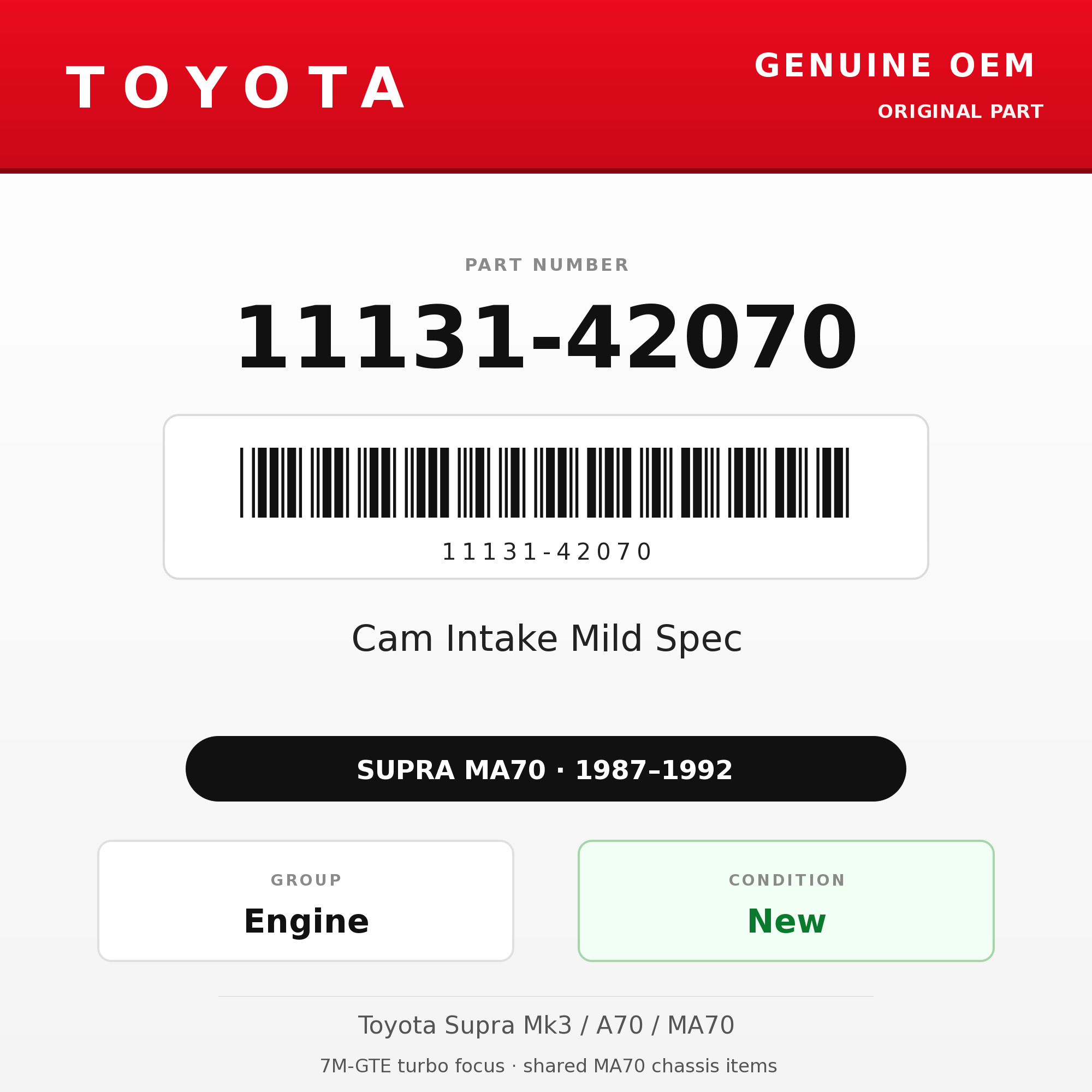 Genuine Toyota OEM 11131-42070 - Cam Intake Mild Spec 7M-GTE (87-92 Supra)
